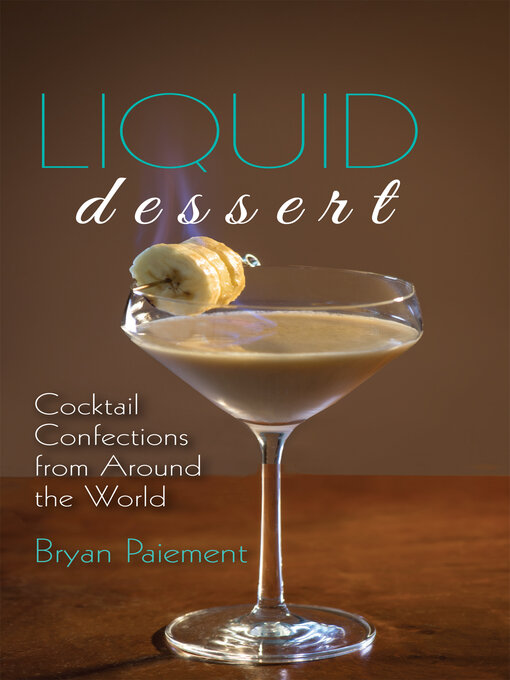 Title details for Liquid Dessert by Bryan Paiement - Available